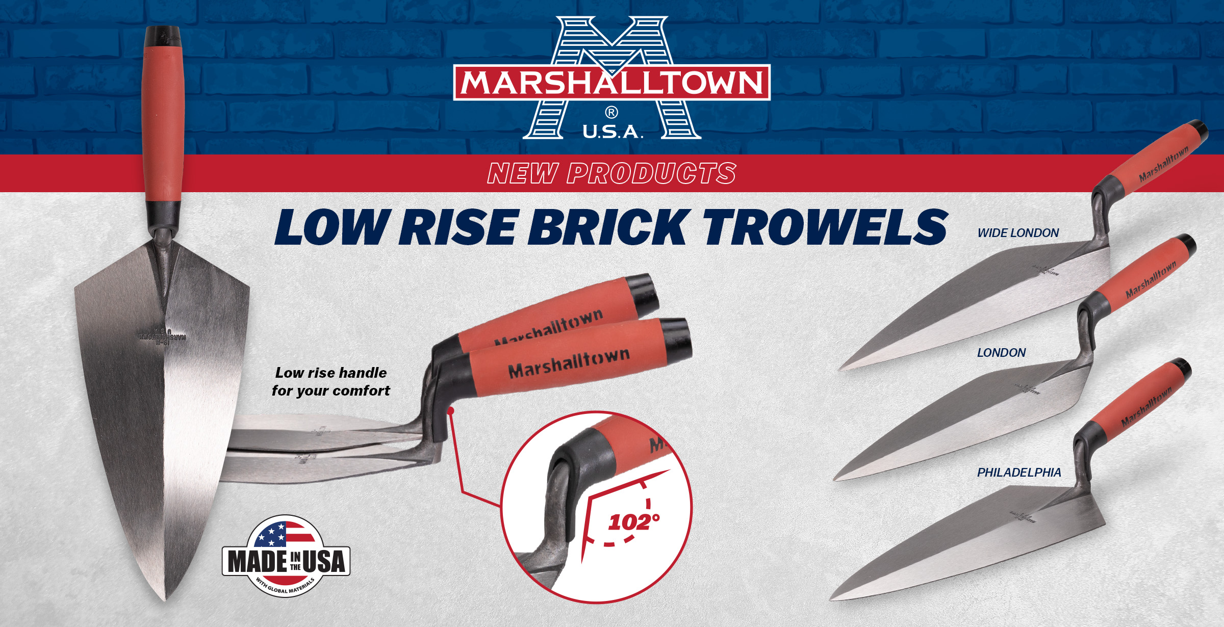 MARSHALLTOWN Low RIse Brick Trowels have a low rise handle for your comfort. They come in London, Wide London, and Philadelphia blade styles.